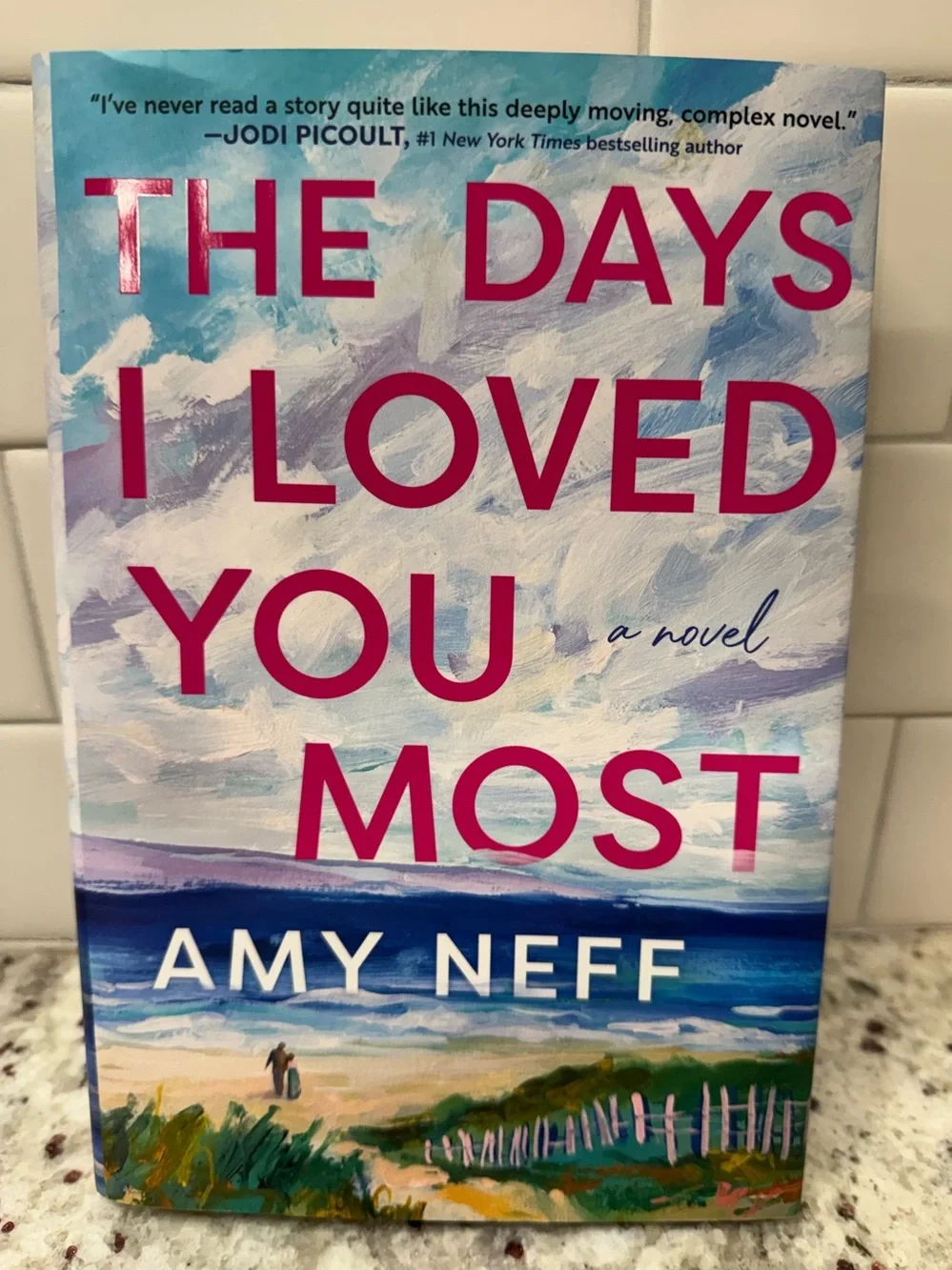 The Days I Loved You Most by Amy Neff- A Family Drama Celebrates Life & Love NEW